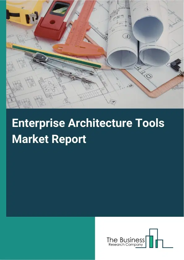 Global Enterprise Architecture Tools Market Report 2026