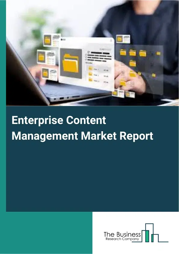 Global Enterprise Content Management Market Report 2026