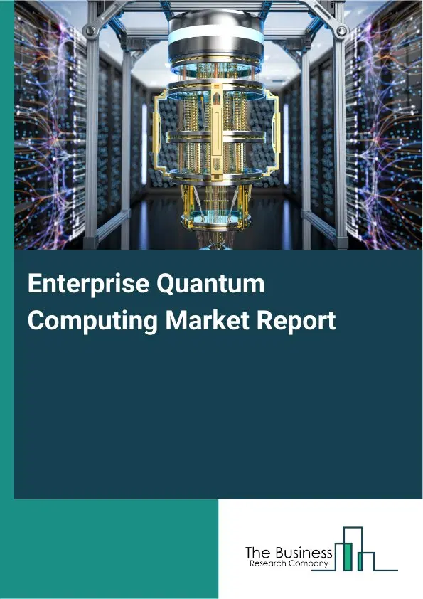 Global Enterprise Quantum Computing Market Report 2026