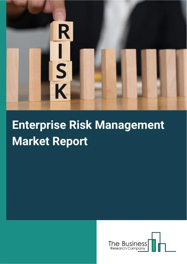 Global Enterprise Risk Management Market Report 2026