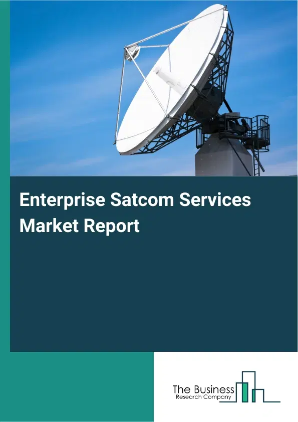 Global Enterprise Satcom Services Market Report 2026