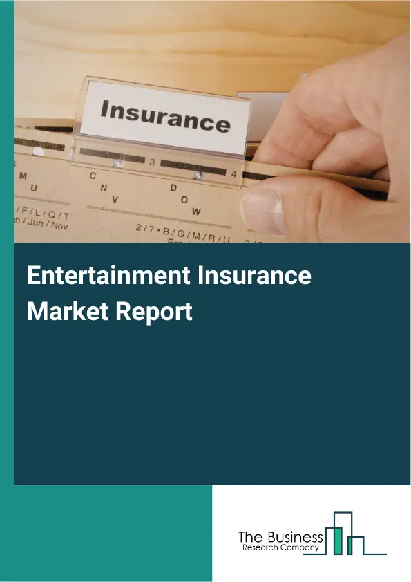 Global Entertainment Insurance Market Report 2026