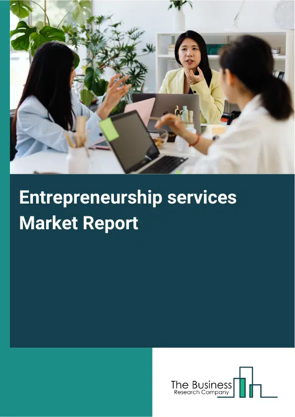 Global Entrepreneurship services Market Report 2026