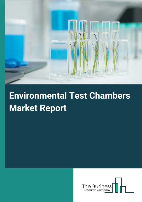 Global Environmental Test Chambers Market Report 2026