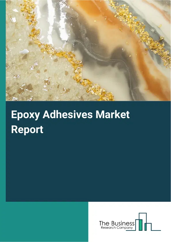 Global Epoxy Adhesives Market Report 2026