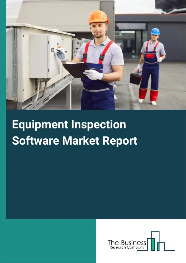 Global Equipment Inspection Software Market Report 2026