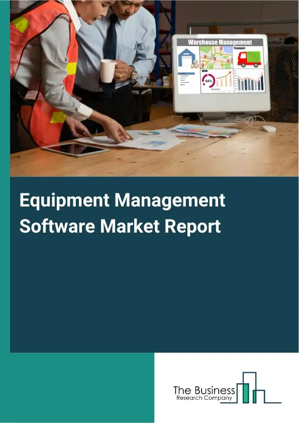 Global Equipment Management Software Market Report 2026