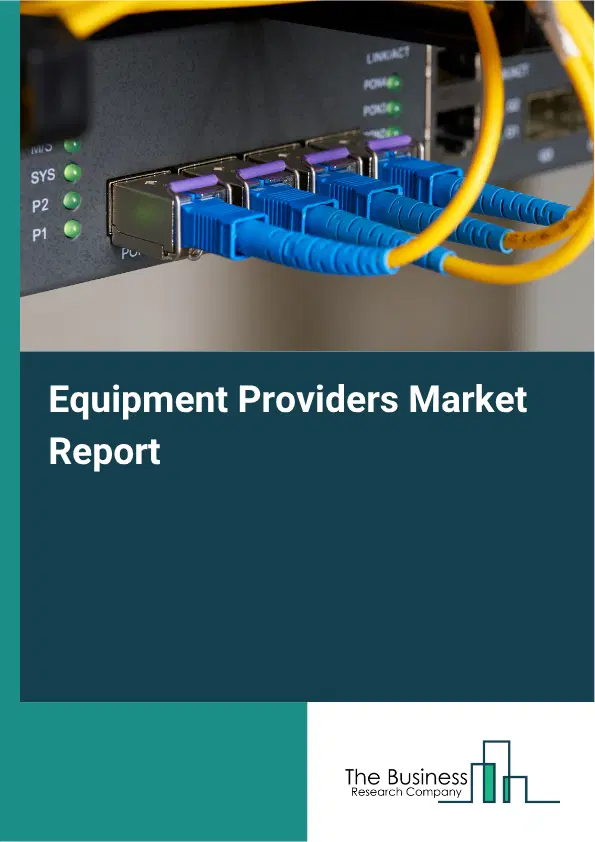 Equipment Providers Market Report 2026