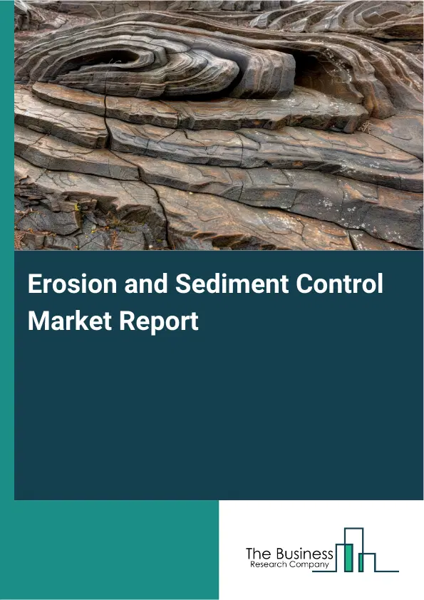 Global Erosion and Sediment Control Market Report 2026