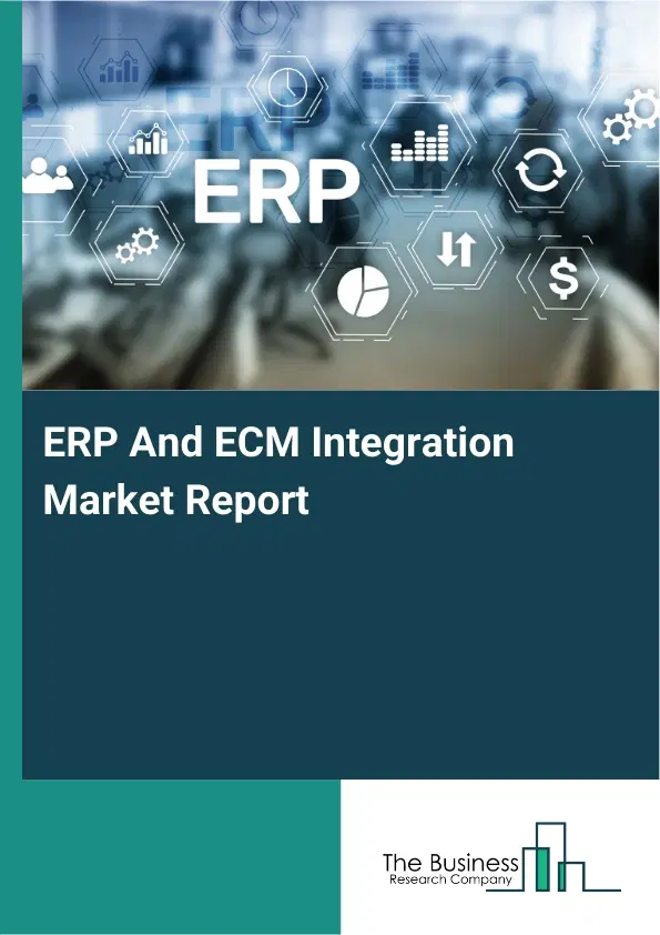 Global ERP And ECM Integration Market Report 2026