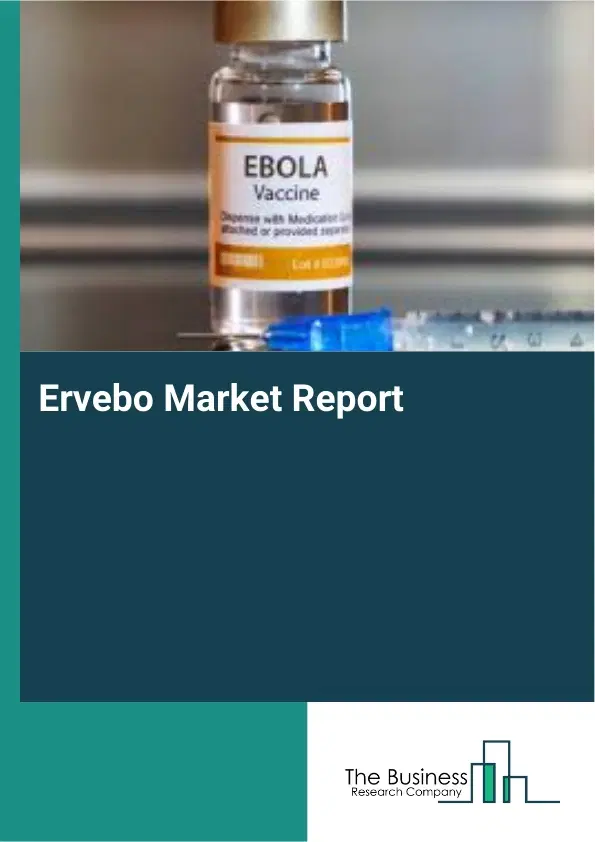 Global Ervebo Market Report 2026