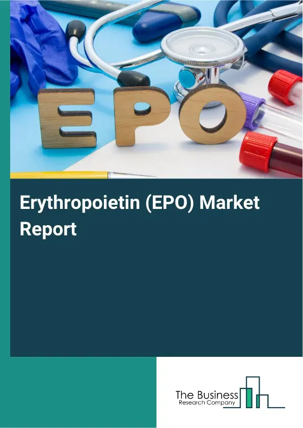 Global Erythropoietin (EPO) Market Report 2026