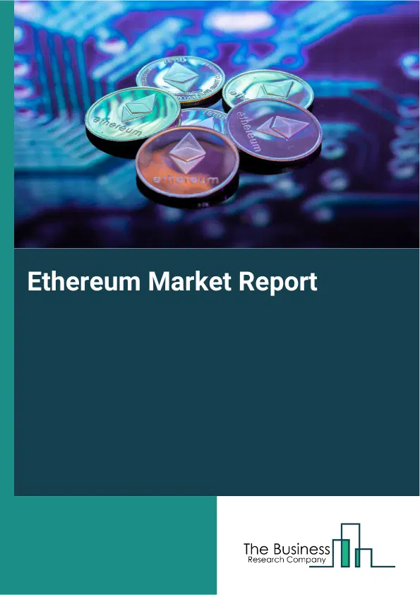 Global Ethereum Market Report 2026