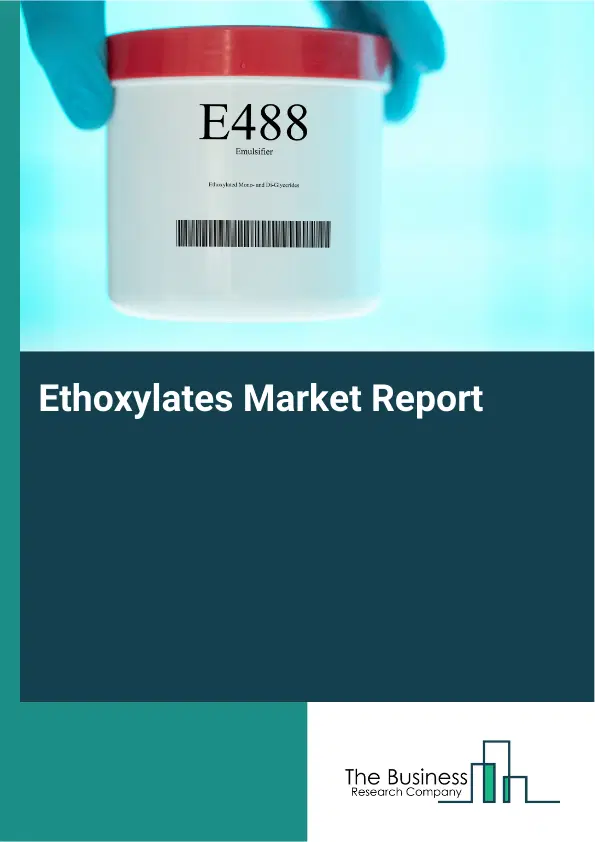 Global Ethoxylates Market Report 2026