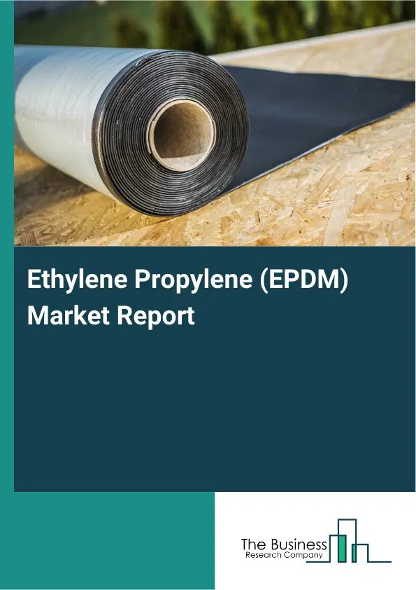Global Ethylene Propylene (EPDM) Market Report 2026