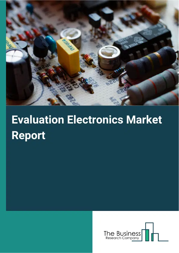 Global Evaluation Electronics Market Report 2026