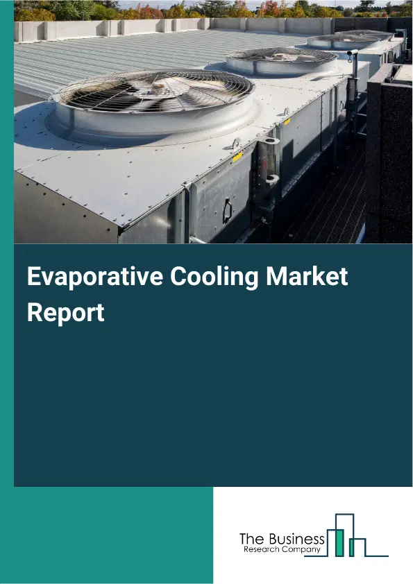 Global Evaporative Cooling Market Report 2026