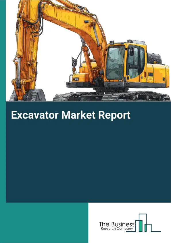 Global Excavator Market Report 2026