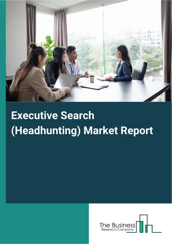 Global Executive Search (Headhunting) Market Report 2026