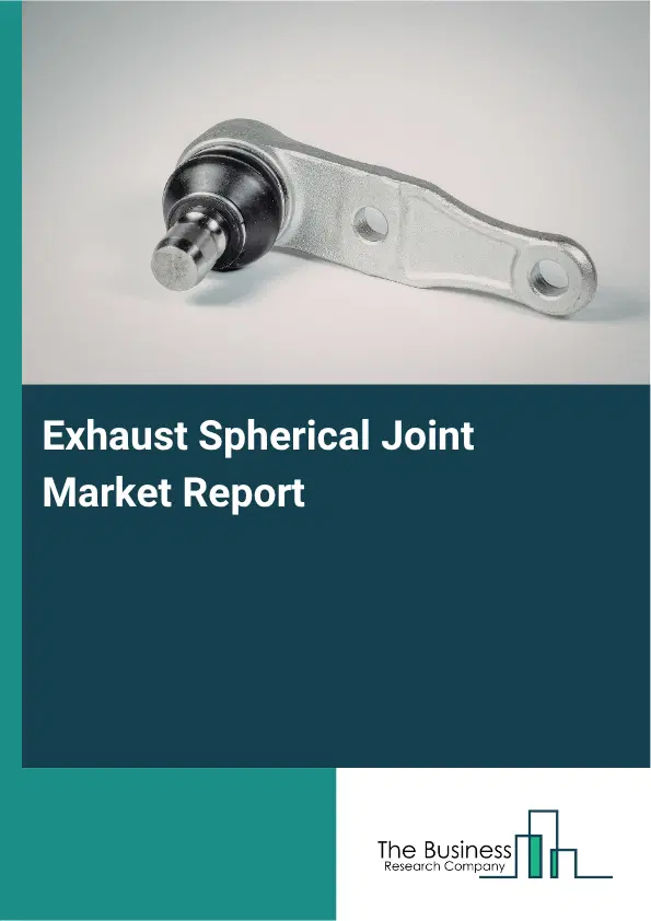 Exhaust Spherical Joint Market Report 2026