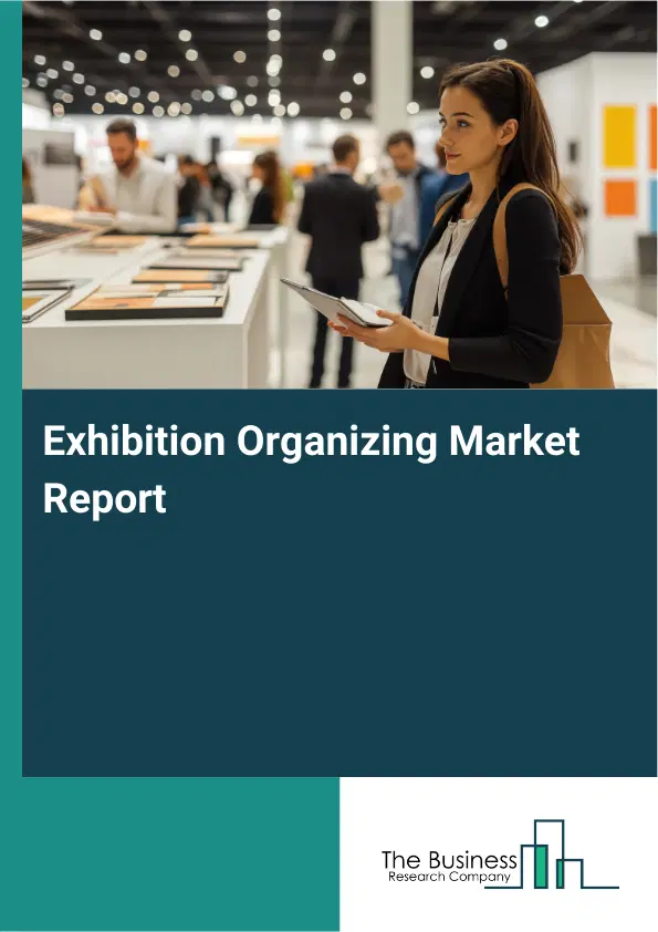 Global Exhibition Organizing Market Report 2026