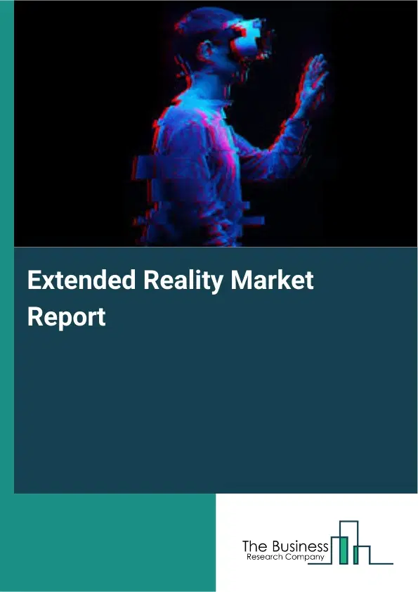 Global Extended Reality Market Report 2026