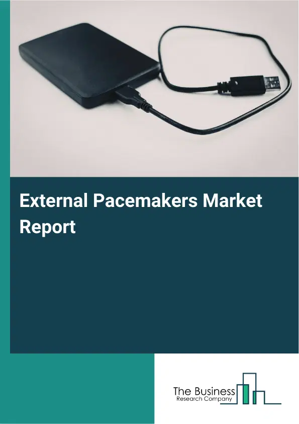 Global External Pacemakers Market Report 2026