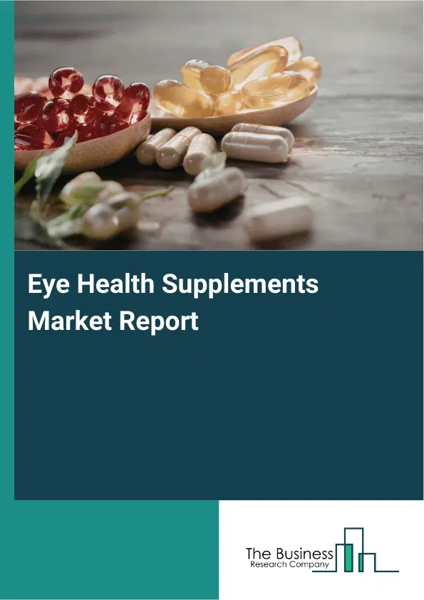 Global Eye Health Supplements Market Report 2026
