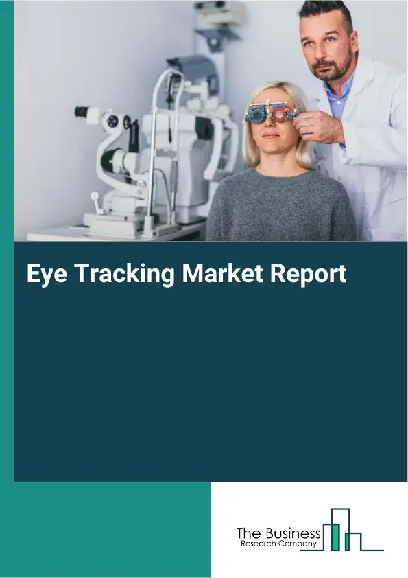 Global Eye Tracking Market Report 2026