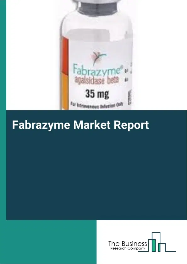 Global Fabrazyme Market Report 2026