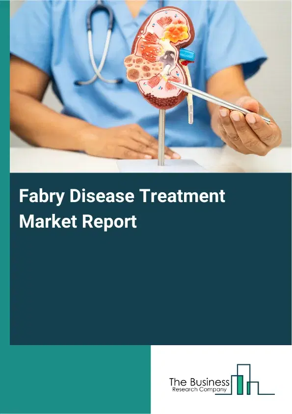 Global Fabry Disease Treatment Market Report 2026