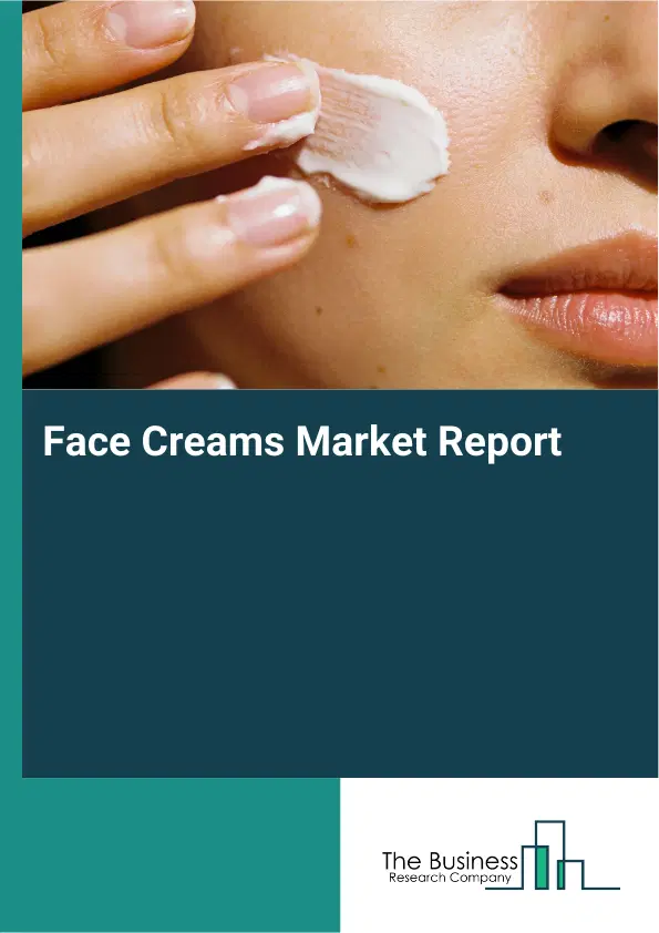 Global Face Creams Market Report 2026