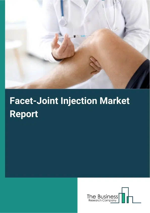 Global Facet-Joint Injection Market Report 2026