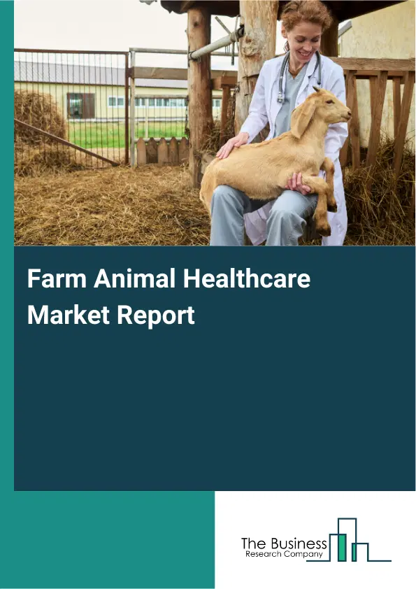 Global Farm Animal Healthcare Market Report 2026