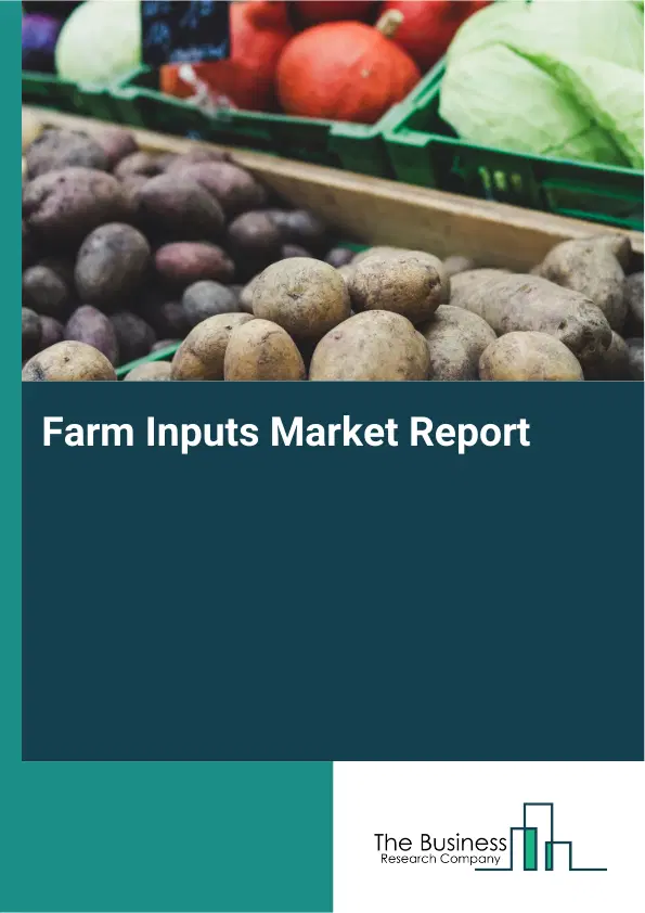 Global Farm Inputs Market Report 2026