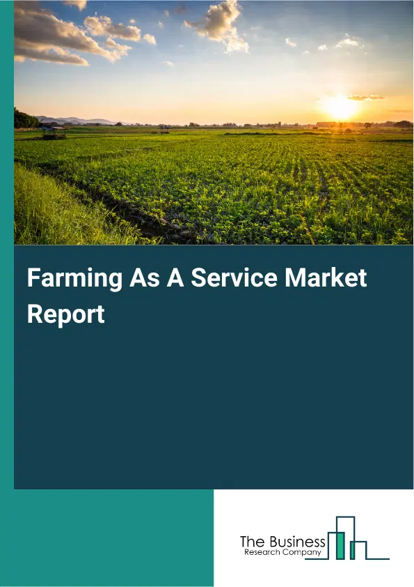 Global Farming As A Service Market Report 2026