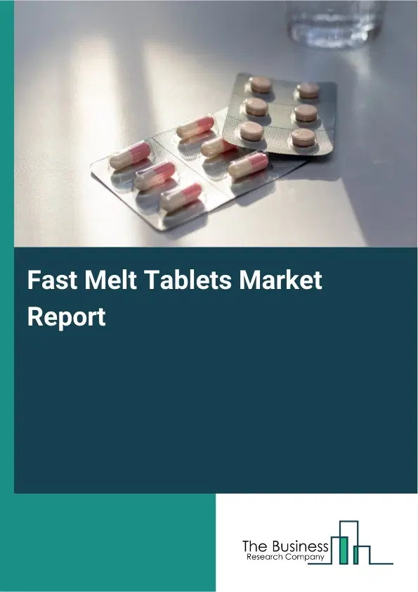 Global Fast Melt Tablets Market Report 2026