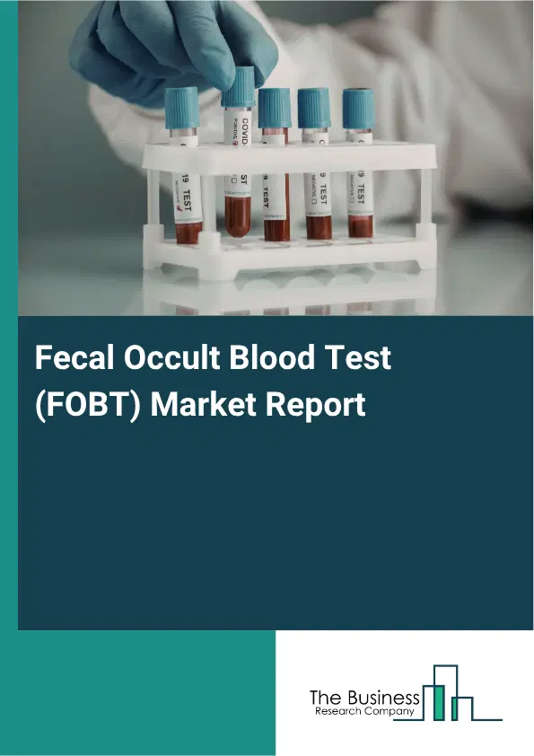Fecal Occult Blood Test (FOBT) Market Report 2026