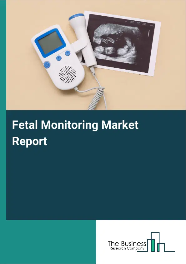 Global Fetal Monitoring Market Report 2026