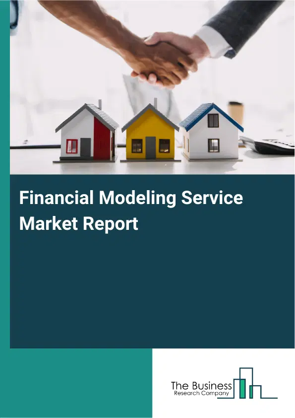 Global Financial Modeling Service Market Report 2026
