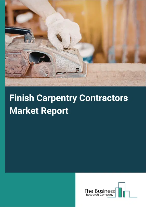 Global Finish Carpentry Contractors Market Report 2026