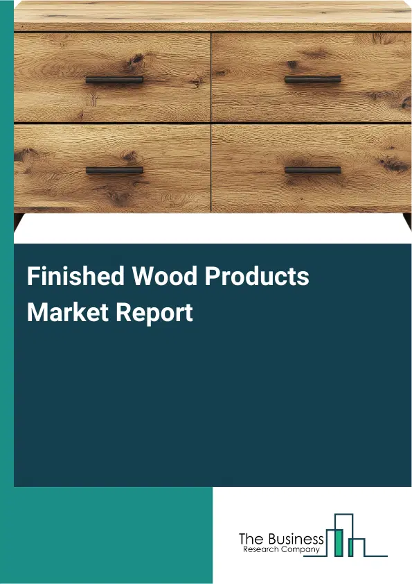 Global Finished Wood Products Market Report 2026