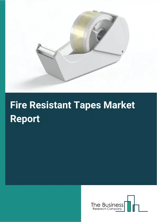 Global Fire Resistant Tapes Market Report 2026