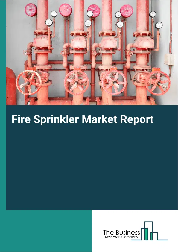Global Fire Sprinkler Market Report 2026