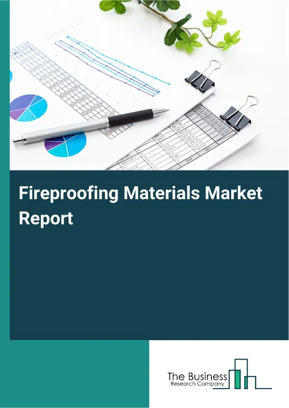 Global Fireproofing Materials Market Report 2026