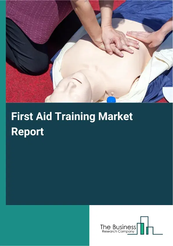Global First Aid Training Market Report 2026