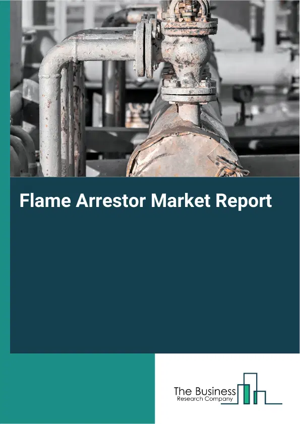 Global Flame Arrestor Market Report 2026