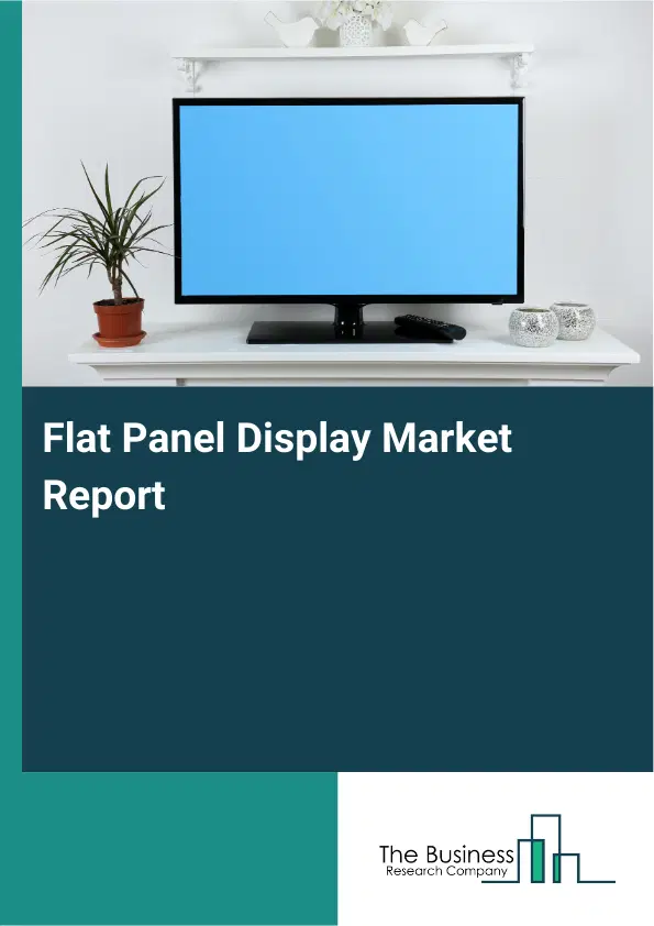 Global Flat Panel Display Market Report 2026