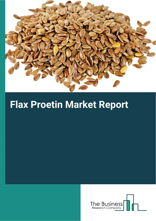 Global Flax Proetin Market Report 2026