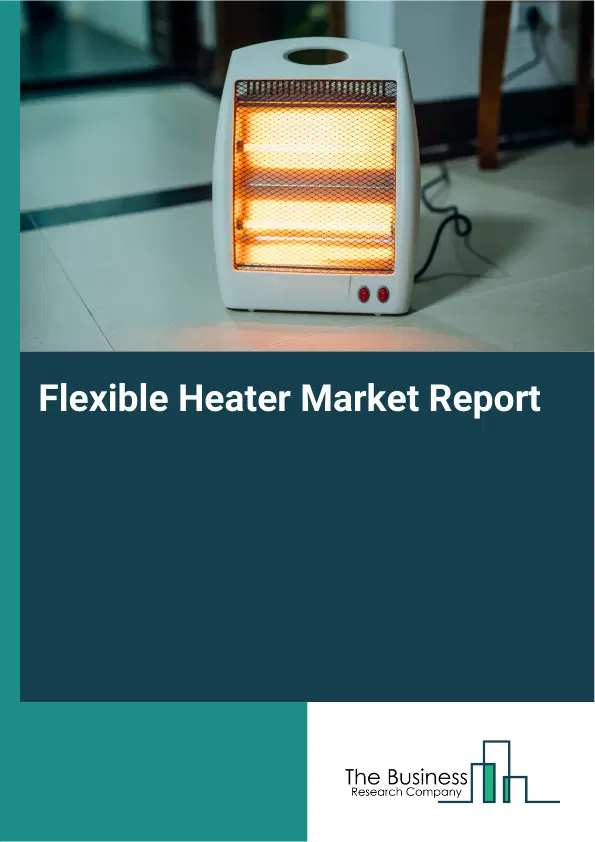 Global Flexible Heater Market Report 2026